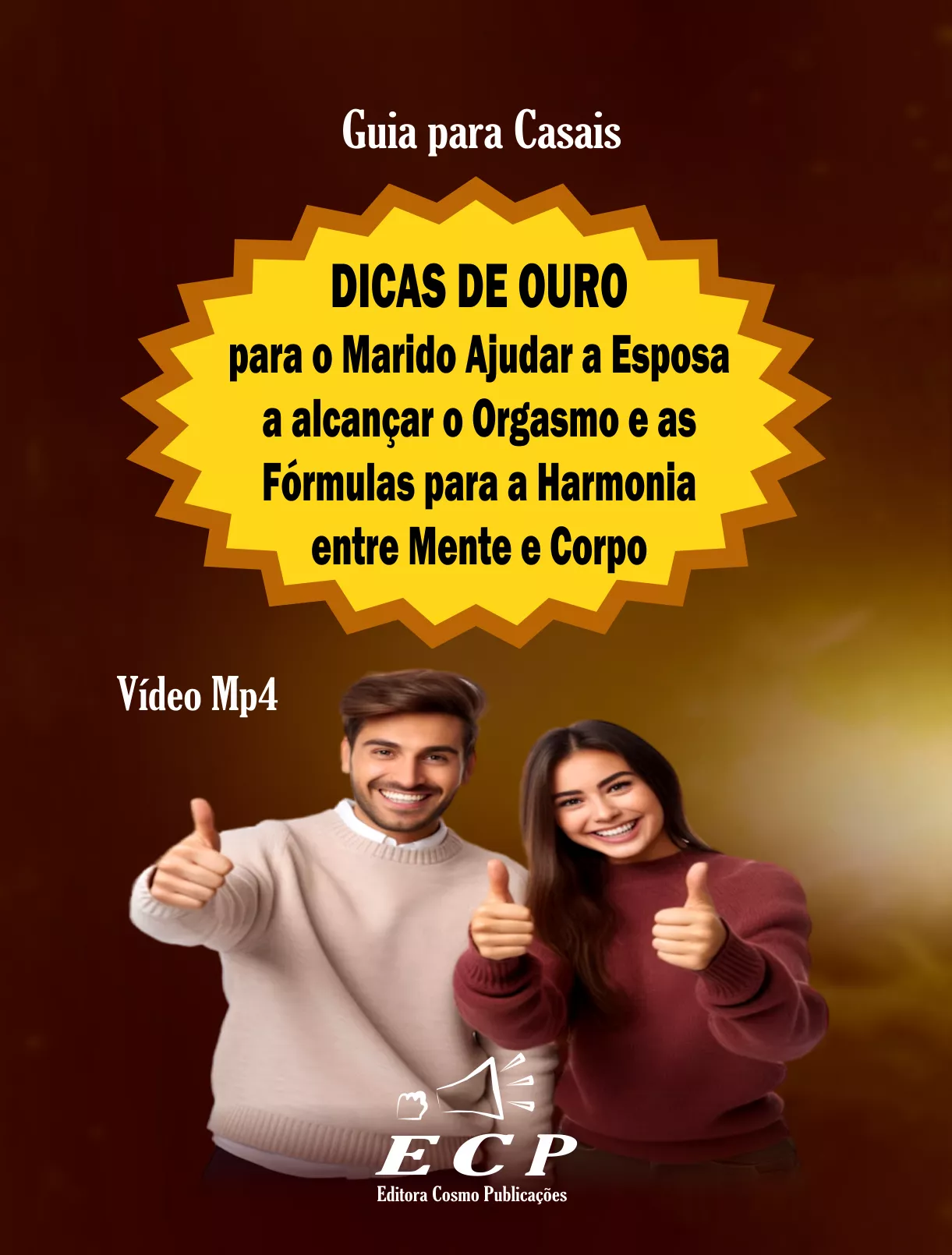 DICAS DE OURO PARA A PROSPERIDADE DOS CASAIS E AS FÓRMULAS PARA A HARMONIA ENTRE MENTE E CORPO