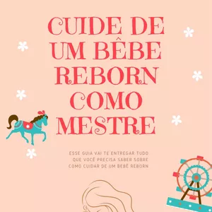 Imagem de capa para o Ebook COMO CUIDAR DE UM BEBE REBORN COMO MESTRE?