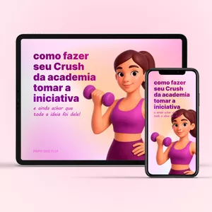 Imagem de capa para o Ebook Como Fazer Seu Crush da Academia Tomar a Iniciativa (e ainda achar que toda a ideia foi dele)
