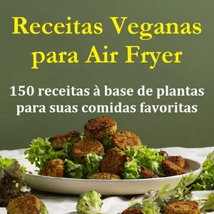 Imagem do curso Receitas Veganas para Air Fryer 150 receitas à base de plantas para suas comidas favoritas