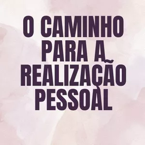 Imagem de capa para o Ebook O Caminho para a Realização Pessoal