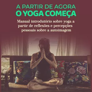 Imagem de capa para o Ebook A partir de agora o yoga começa