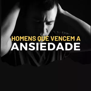 Imagem de capa para o Ebook EBOOK - HOMENS QUE VENCEM A ANSIEDADE