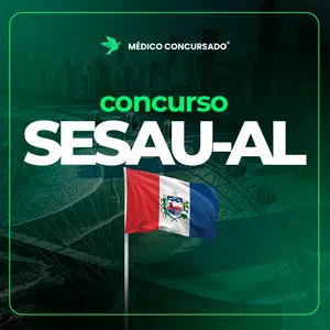 Imagem do curso Médico Secretaria de Saúde de Alagoas (SESAU/AL): Curso Preparatório Espe-cíficas + Inespecíficas - MedicoConcur-sado®