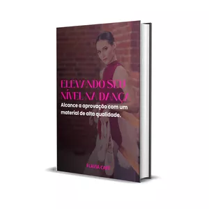 Imagem de capa para o Ebook ELEVANDO SEU  NÍVEL NA DANÇA. Alcance a aprovação com um material de alta qualidade.
