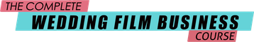 The Complete Wedding Film Business