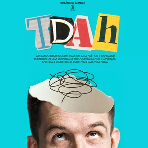 Imagem de capa para o Ebook TDAH Superando Desafios com TDAH: Um Guia Prático e Inspirador
