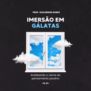Imagem de capa para o Curso online IMERSÃO EM GÁLATAS: AS PROFUNDEZAS DO PENSAMENTO DE PAULO