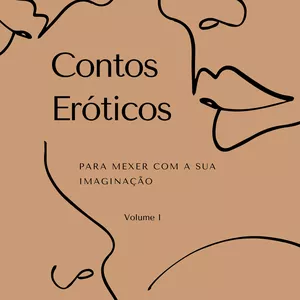 Imagem de capa para o Ebook CONTOS ERÓTICOS - PARA MEXER COM A SUA IMAGINAÇÃO. VOLUME I