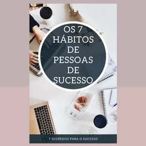 Imagem de capa para o Ebook 7 Hábitos de Pessoas de Sucesso