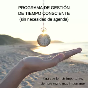 Imagen de portada para Curso online GESTION DEL TIEMPO CONSCIENTE, sin necesidad de agenda