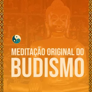Meditação Original do Budismo