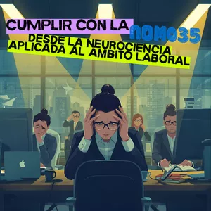Imagen de portada para Curso online Cumplir con la NOM-035 desde la neurociencia aplicada al ámbito laboral.