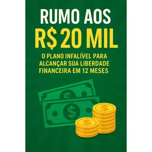 Imagem de capa para o Ebook “Rumo aos R$ 20 Mil: O Plano Infalível para Alcançar sua Liberdade Financeira em 12 Meses”