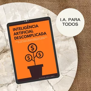 Imagem de capa para o Ebook Inteligência Artificial Descomplicada: Guia Prático de Marketing Digital para Pequenos Comerciantes