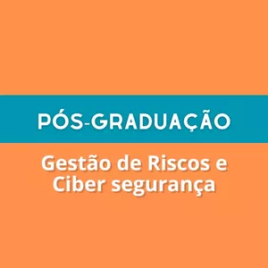 Imagem de capa para o Curso online Pós-Graduação [14] - Gestão de Riscos e Ciber segurança