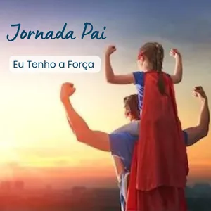 Imagem de capa para o Curso online Jornada Pai - Eu Tenho a Força