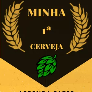 MINHA PRIMEIRA CERVEJA   -  APRENDA A FAZER ..... FAZENDO. por Finger