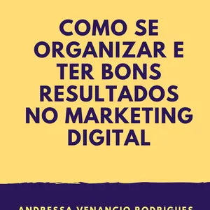 Imagem de capa para o Ebook Como se organizar e ter bons resultados no Marketing Digital