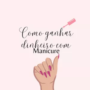 Imagem de capa para o Curso online Como ganhar dinheiro com manicure