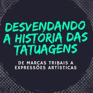 Imagem de Desvendando a História das Tatuagens criado por Compra Segura na hotmart