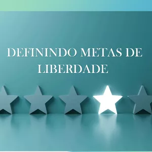 Imagem de capa para o Ebook Definindo Metas de Liberdade
