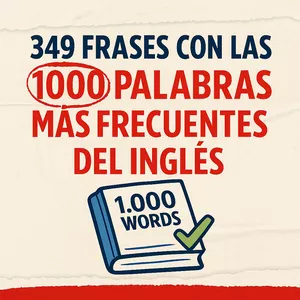 Imagen de portada para Curso online 349 Frases con las 1000 Palabras Más Frecuentes del Inglés