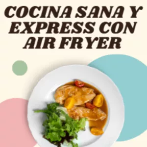 Imagen de portada para Curso online Air Fryer Saludable: 70+ Recetas Fáciles, Rápidas y Deliciosas