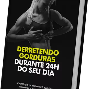 Imagem de capa para o Ebook Derretendo Gorduras durante 24 horas do seu dia