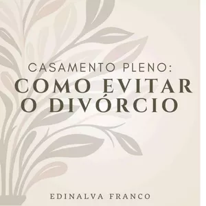 Imagem de capa para o Ebook Casamento Pleno: Como Evitar o Divórcio