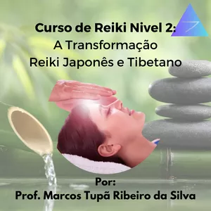 Curso Curso de Reiki Nivel 2 : Okuden - Transformar (Japones e Tibetano)