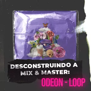 Imagem de capa para o Curso online Desconstruindo a mix & master | Odeon - loop 