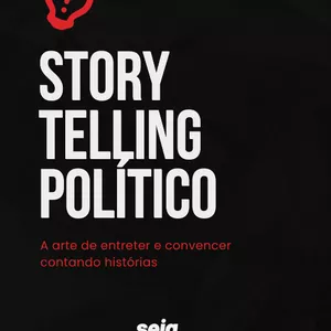 Imagem de capa para o Ebook Storytelling Político - A arte de engajar, convencer e mobilizar eleitores