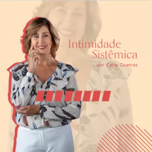 Imagem de capa para o Curso online Intimidade Sistêmica  com Dra. Carla Queiroz