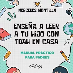 Imagen de portada para Ebook Enseña a tu hijo con TDAH a leer en casa: MANUAL PRÁCTICO PARA PADRES