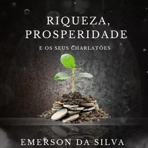Imagem de capa para o Ebook Riqueza, Prosperidade e seus charlatões 