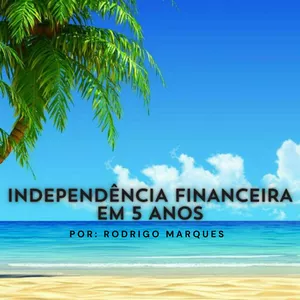Imagem de capa para o Ebook Independência Financeira em 5 anos