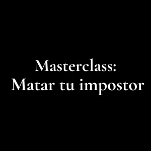 Imagen de portada para Curso online Masterclass: Mata tu impostor