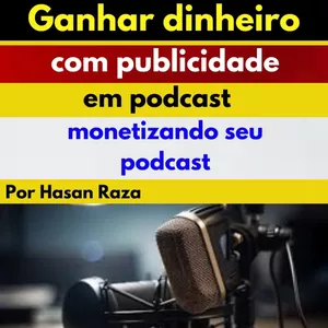Imagem de capa para o Ebook Ganhar dinheiro com publicidade de podcast: monetizando seu podcast