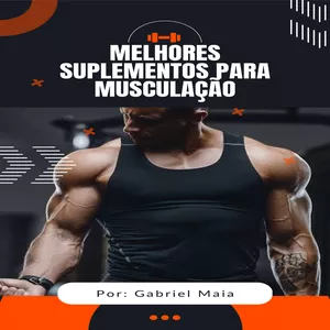 Imagem de capa para o Ebook Os cinco melhores suplementos para musculação 💪🏻 Vamo pra cima!