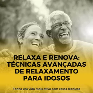 Imagem de capa para o Ebook Relaxa e Renova: Técnicas Avançadas  de Relaxamento para Idosos
