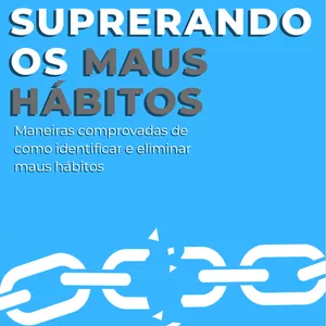 Imagem de capa para o Ebook Suprerando os Maus Hábitos