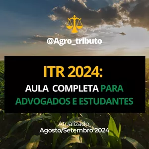 Imagem de capa para o Curso online ITR 2024:  Aula Completa para Advogados e Estudantes