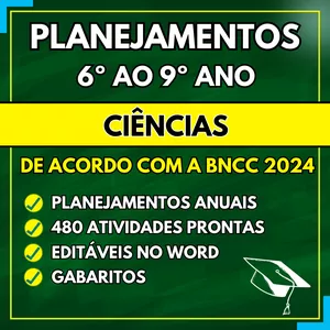 Curso CIÊNCIAS - Planejamentos do 6º ao 9º ano - BNCC 2024