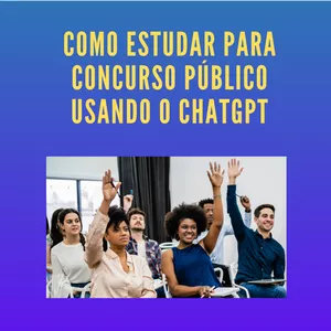 Imagem de capa para o Curso online Curso - Como estudar para Concurso Público usando o ChatGPT