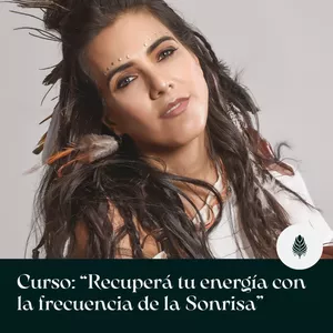 Imagen de portada para Curso online "Recuperá tu energía con la frecuencia de la Sonrisa"