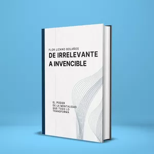 Imagen de portada para Ebook De Irrelevante a Invencible "El Poder de la Mentalidad que Todo lo Transforma"