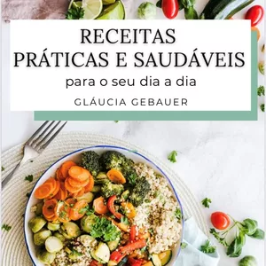 Imagem de capa para o Ebook Receitas Práticas e Saudáveis para o seu dia-a-dia