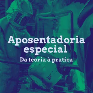 Imagem de capa para o Curso online Aposentadoria especial: da teoria a prática