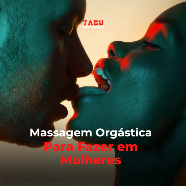 O Segredo da Massagem Orgástica Para Fazer e dar prazer em Mulheres Curso diário - DIcas